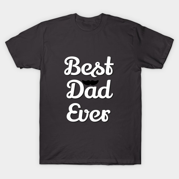 Best Dad Ever T-Shirt by CHARNISTA STUDIO